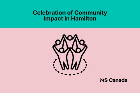 Graphic with the text "Celebration of Community Impact in Hamilton" above a line icon of cheering figures with raised arms, MS Canada logo.