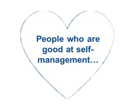People who are good at self management...